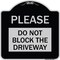 Signmission Please Do Not Block Driveway Heavy-Gauge Aluminum Architectural Sign, 18" x 18", BS-1818-23297 A-DES-BS-1818-23297 - alternate 1